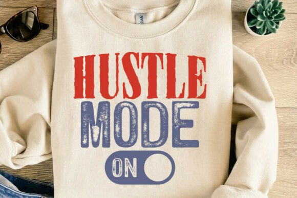 Hustle Mode SVG Design for T-Shirt Graphics