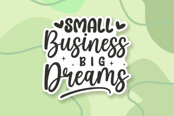 Small Business Big Dreams Graphics for Crafts