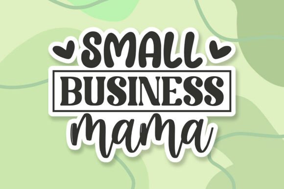 Small Business Mama Sticker Graphics For Modern Crafts