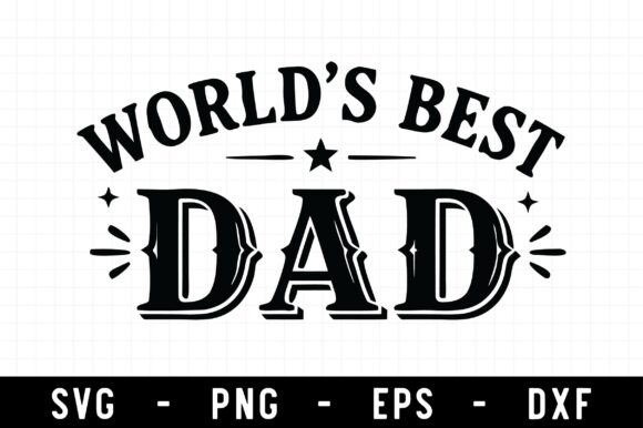 World's Best Dad SVG for Crafts and Graphics